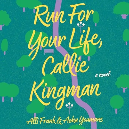 Run for Your Life, Callie Kingman By Alli Frank, Asha Youmans